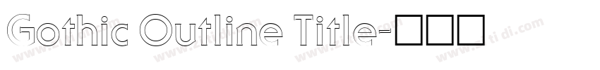 Gothic Outline Title字体转换